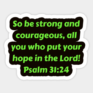 Bible Verse Psalm 31:24 Sticker